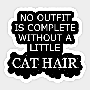 Cat - No outfit is complete without a little cat hair Sticker